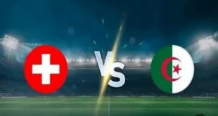 متابعة مباراة الجزائر وسويسرا في كأس العالم 2026